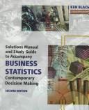 Cover of: Solutions Manual and Study Guide to Accompany Business Statistics: Contemporary Decision Making