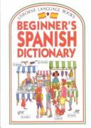 Cover of: Beginner's Spanish Dictionary (Beginner's Language Dictionaries Series)