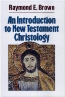 Cover of: Introduction to the New Testament Christology by Raymond E. Brown