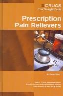 Cover of: Prescription Pain Relievers (Drugs, the Straight Facts)