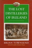 Cover of: The Lost Distilleries of Ireland | Brian Townsend