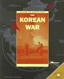 Cover of: The Korean War (Atlas of Conflicts) | R. G. Grant