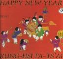 Cover of: Happy New Year/King-Hsi Fa-Ts'Ai! by Demi, Demi