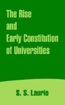 Cover of: The Rise and Early Constitution of Universities