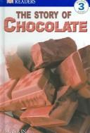 Cover of: The Story of Chocolate (DK READERS) | DK Publishing