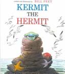 Cover of: Kermit the Hermit by Bill Peet