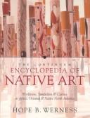 Cover of: The Continuum Encyclopedia of Native Art: Worldview, Symbolism, and Culture in Africa, Oceania, and Native North America