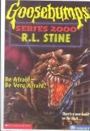 Cover of: Be Afraid -- Be Very Afraid! by R. L. Stine