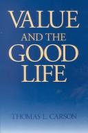 Value and the Good Life by Thomas L. Carson