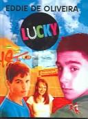 Cover of: Lucky by Eddie De Oliveira, Eddie de Oliveira, Eddie de Oliveira