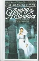 Cover of: Among the Shadows by Lucy Maud Montgomery