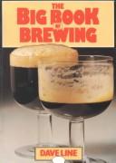 The Big Book of Brewing by David Line