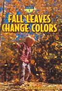 Cover of: Fall Leaves Change Colors by Kathleen Weidner Zoehfeld