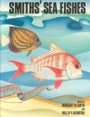 Smiths' Sea Fishes by Margaret M. Smith