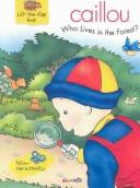 Cover of: Caillou Who Lives in the Forest?: Who Lives in the Forest? (Butterfly)