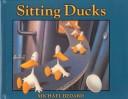 Cover of: Sitting Ducks by Michael Bedard