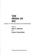 Cover of: The Prism of Sex: Essays in the Sociology of Knowledge : Proceedings of a Symposium