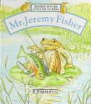 Cover of: Mr. Jeremy Fisher by [illustrations by Colin Twinn].