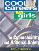 Cover of: Cool Careers for Girls in Cybersecurity and National Safety (Cool Career for Girls) | Linda Thornburg