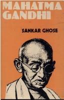 Cover of: Mahatma Gandhi by Sankar Ghose
