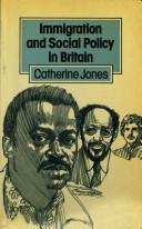 Cover of: Immigration and Social Policy in Britain by Catherine Jones