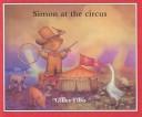 Cover of: Simon at the Circus (Simon) by Gilles Tibo