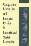 Cover of: Comparative Labour Law and Industrial Relations in Industrialized Market Economies