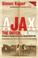 Cover of: Ajax, the Dutch, the War