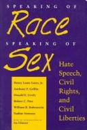 Cover of: Speaking of Race, Speaking of Sex: Hate Speech, Civil Rights, and Civil Liberties