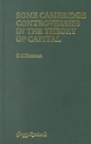 Cover of: Some Cambridge Controversies in the Theory of Capital (Modern Revivals in Economics)