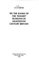 Cover of: By the Banks of the Thames: Russians in Eighteenth Century Britain
