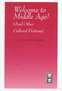 Cover of: Welcome to Middle Age! by Richard A. Shweder, Richard A. Shweder