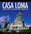 Cover of: Casa Loma: Toronto's Fairy-Tale Castle and its Owner, Sir Henry Pellatt