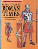 Cover of: Going to War in Roman Times (Armies of the Past)
