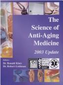 Cover of: The Science of Anti-Aging Medicine by Ronald Klatz
