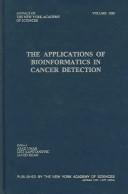 Cover of: The Applications of Bioinformatics in Cancer Detection (Annals of the New York Academy of Sciences) by Asad Umar, Izet Kapetanovic, Javed Khan, APPLICATIONS OF BIOINFORMATICS IN CANCER, Asad Umar, Izet Kapetanovic, Javed Khan, APPLICATIONS OF BIOINFORMATICS IN CANCER