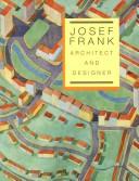 Cover of: Josef Frank, architect and designer: an alternative vision of the modern home