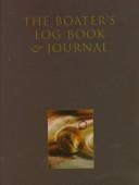 Cover of: The Boater's Log Book & Journal