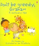Cover of: Don't Be Greedy, Graham: A Cautionary Tale (Cautionary Tales)