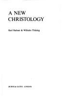 Cover of: A New Christology by Karl Rahner, Wilhelm Thusing