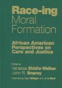 Cover of: Race-ing moral formation: African American perspectives on care and justice