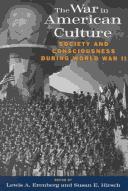 Cover of: The war in American culture: society and consciousness during World War II