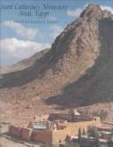 Cover of: Saint Catherine's Monastery, Sinai, Egypt: A Photographic Essay