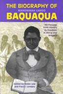 The Biography of Mahommah Gardo Baquaqua by Robin C. Law, Samuel Moore, Paul E. Lovejoy, Mahommah G. Baquaqua, Fabio R. de Araujo