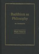 Cover of: Buddhism as Philosophy by Mark Siderits