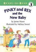 Cover of: Pinky And Rex And the New Baby (Ready to Read Level 3: Pinky and Rex) | James Howe