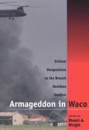 Cover of: Armageddon in Waco: critical perspectives on the Branch Davidian conflict