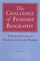 Cover of: The Challenge of Feminist Biography by Sara Alpern