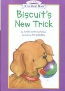 Cover of: Biscuit's New Trick (My First I Can Read Books) by Alyssa Satin Capucilli