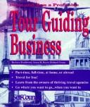 Cover of: Start and Run a Profitable Tour Guiding Business: Part-Time, Full Time, at Home, or Abroad  by Barbara Braidwood, Susan M. Boyce, Richard Cropp